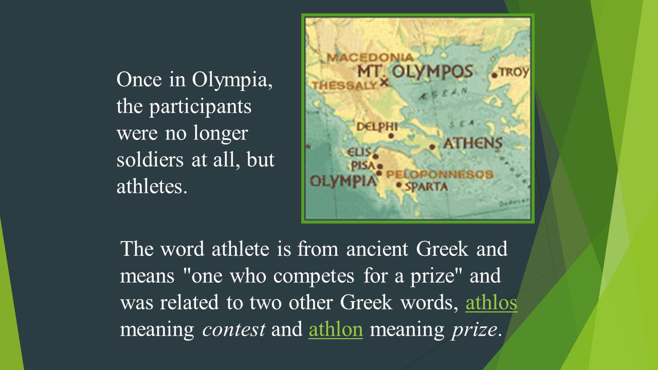 Once in Olympia, the participants were no longer soldiers at all, but athletes.