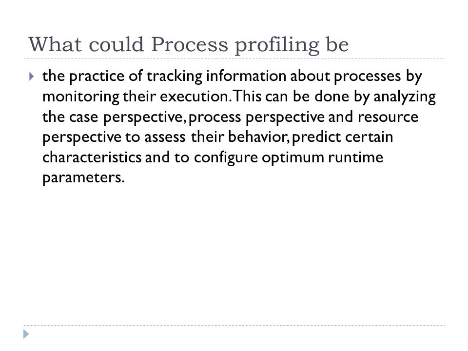 What could Process profiling be  the practice of tracking information about processes by monitoring their execution.