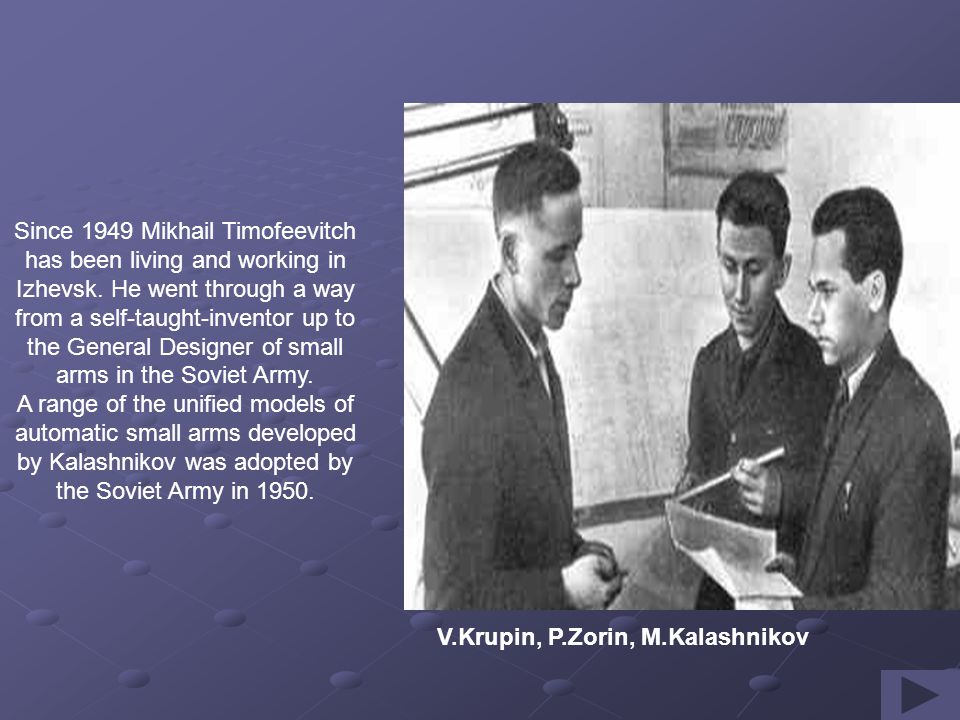 Since 1949 Mikhail Timofeevitch has been living and working in Izhevsk.