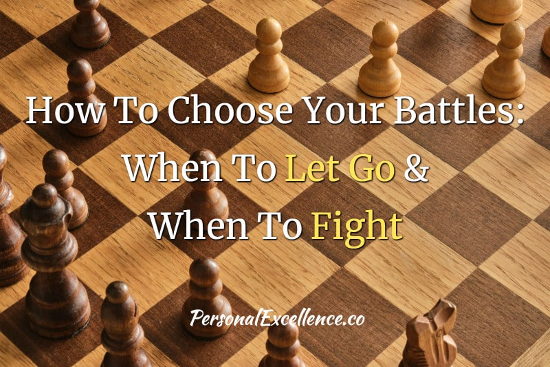 Choose your battles