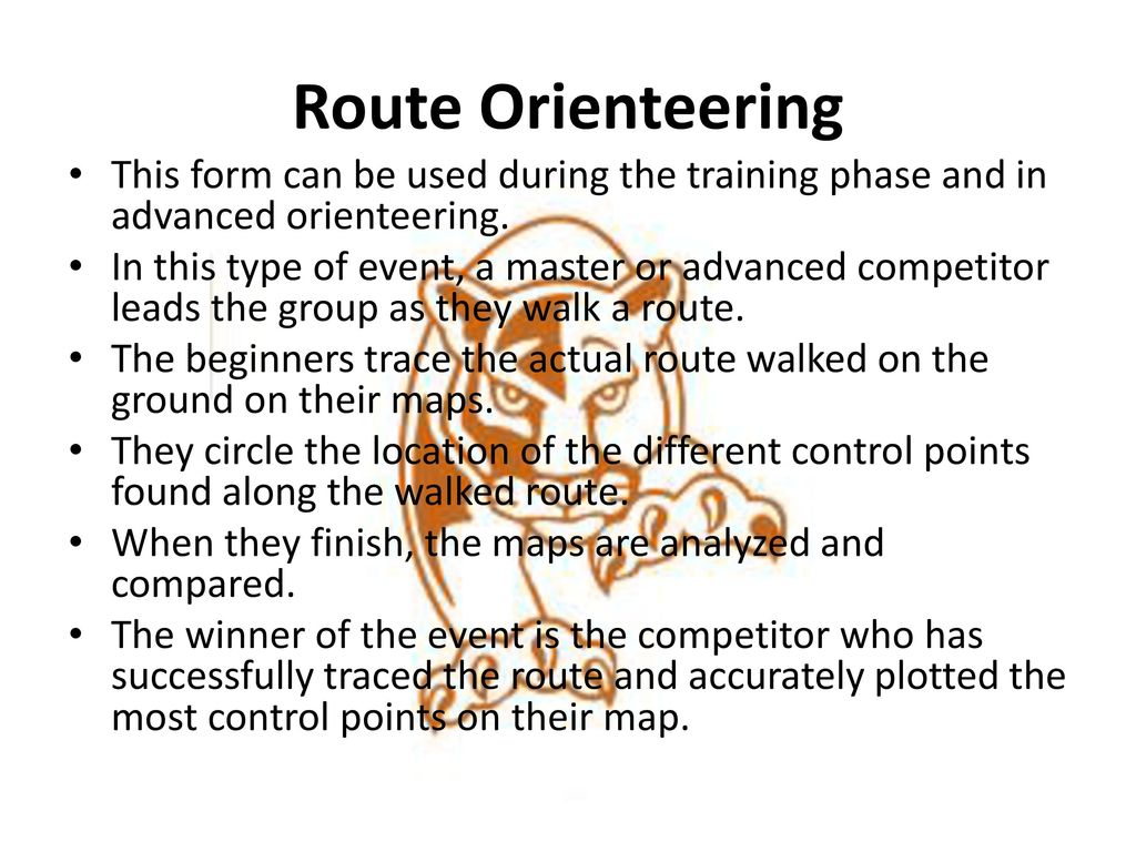 Route Orienteering This form can be used during the training phase and in advanced orienteering.