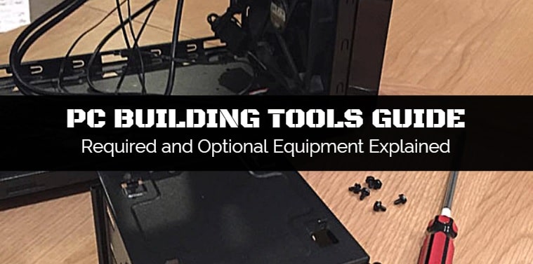 Guide to the tools and equipment needed for PC building