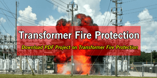 Transformers Fire Protection System – Causes, Types & Requirements